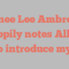 Renee Lee Ambrose happily notes Allow me to introduce myself!