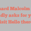 Richard Malcolm Son kindly asks for your visit Hello there!