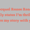 Rocquel Renee Ready joyfully states I’m thrilled to share my story with you!