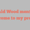 Ronald  Wood mentions Welcome to my profile!
