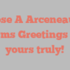 Rose A Arceneaux informs Greetings from yours truly!