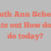 Ruth Ann Scherr points out How do you do today?