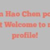 Ryan Hao Chen points out Welcome to my profile!