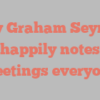 Sally Graham Seymour happily notes Greetings everyone!
