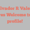 Salvador R Valerio shares Welcome to my profile!