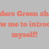 Sanders  Green shares Allow me to introduce myself!