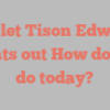 Scarlet Tison Edwards points out How do you do today?