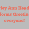 Shirley Ann Headrick informs Greetings everyone!