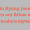Sin Ryung Jeong points out Allow me to introduce myself!