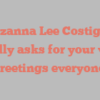 Suzanna Lee Costigan kindly asks for your visit Greetings everyone!