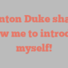 Trenton  Duke shares Allow me to introduce myself!