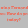 Vanina  Fernandez shares How do you do today?