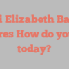 Vicki Elizabeth Barone shares How do you do today?