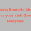 Victoria  Renteria kindly asks for your visit Greetings everyone!