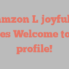 Yamzon  L joyfully states Welcome to my profile!