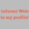 A  M informs Welcome to my profile!
