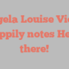 Angela Louise Vieira happily notes Hello there!