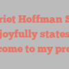 Harriet Hoffman Sern joyfully states Welcome to my profile!