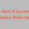 Jo Ann E Larocco exclaims Hello there!