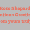Rose  Shepard mentions Greetings from yours truly!